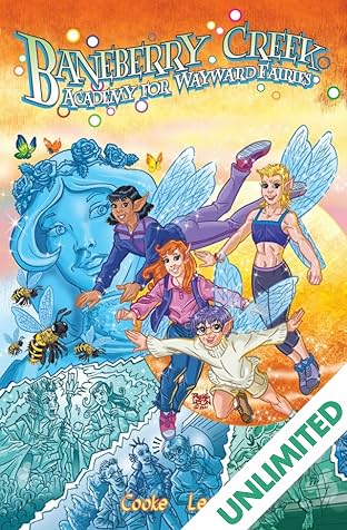 Baneberry Creek: Academy For Wayward Fairies Vol. 1
